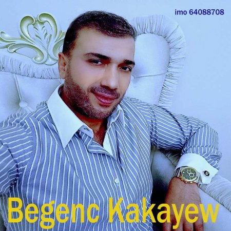 Begench Kakayew - Счастье мое