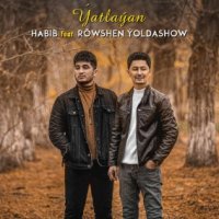 HABIB ft. Rowshen Yoldashow - Yatlayan (Klip+MP3)