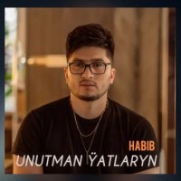 HABIB - Unutmaryn Yatlaryn