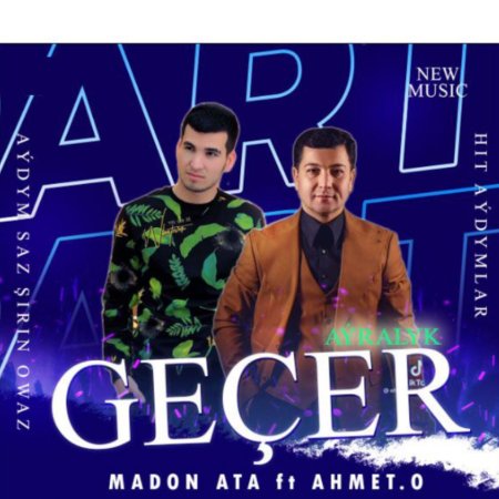 Ahmet Orazgulyyew ft. MADON Ata - Gecer ayralyk