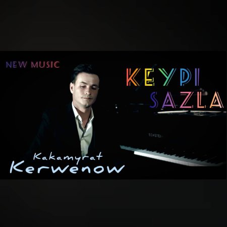 Kakamyrat Kerwenow - Keypi sazla