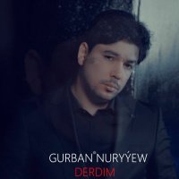Gurban Nuryyew - Derdim