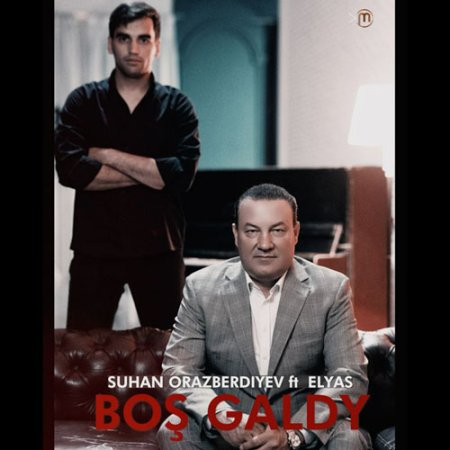 Suhan Orazberdiyew ft. ELYAS - Bosh galdy