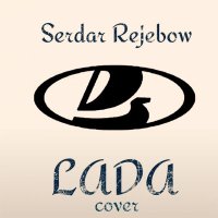 Serdar Rejepow - Lada (Remix Cover)