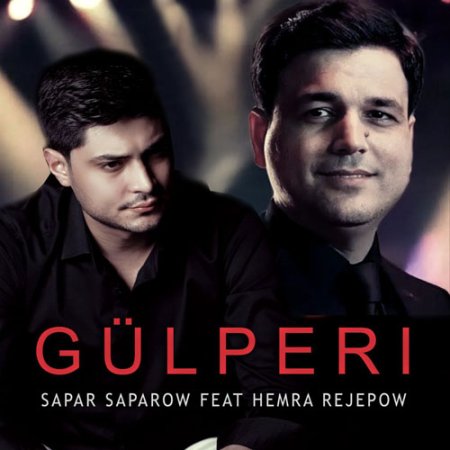 Hemra Rejepow ft. Sapar Saparow - Gulperi