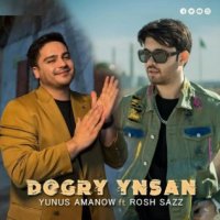 Rosh Sazz & Yunus Amanow - Dogry Ynsan