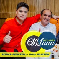 Setdar Geldiyew & Hoja Hojayew - Mana degman