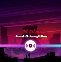 Faust ft. JuneyitHan - Git Gelme