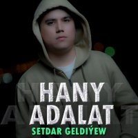 Setdar Geldiyew - Hany Adalat