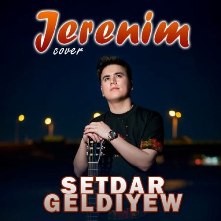Setdar Geldiyew - Jerenim (cover)