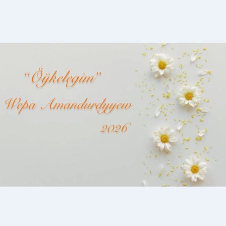 Wepa Amandurdyyew - Oykelegim 2026